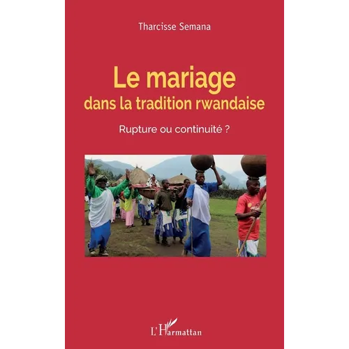 Le mariage dans la tradition rwandaise. Rupture ou continuité ?