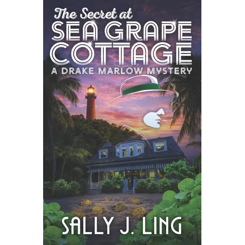 The Secret at Sea Grape Cottage: A Drake Marlow Mystery (Book 7)