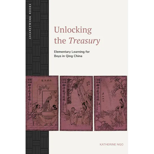 Unlocking the Treasury: Elementary Learning for Boys in Qing China