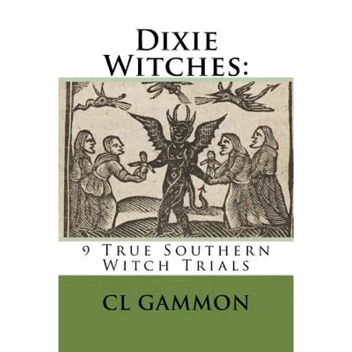 Dixie Witches: 9 True Southern Witch Trials