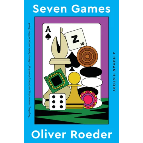 Seven Games: A Human History