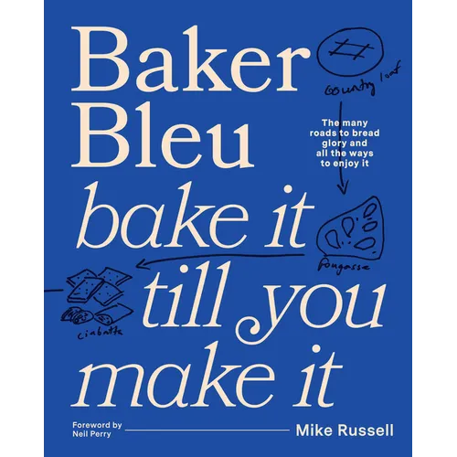 Baker Bleu the Book: Bake It Till You Make It
