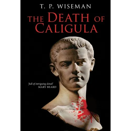 The Death of Caligula: Josephus Ant. Iud. XIX 1-273