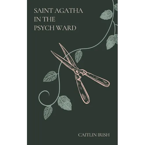 Saint Agatha in the Psych Ward