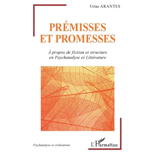 Prémisses et promesses: À propos de fiction et structure en Psychanalyse et Littérature