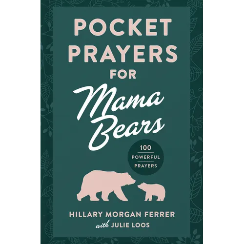 Pocket Prayers for Mama Bears: 100 Powerful Prayers