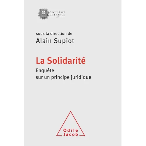 Solidarity: An Enquiry Into a Legal Principle / La Solidarité Enquête sur un principe juridique
