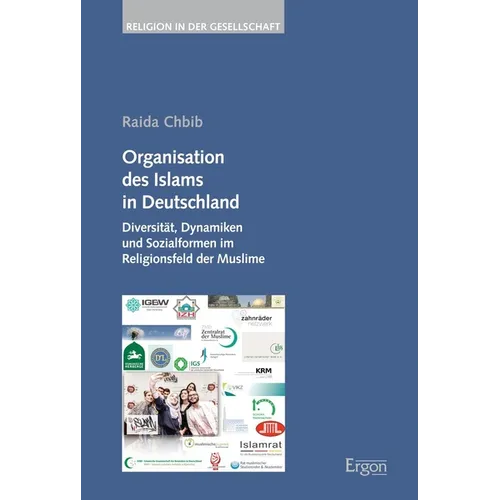 Organisation Des Islams in Deutschland: Diversitat, Dynamiken Und Sozialformen Im Religionsfeld Der Muslime
