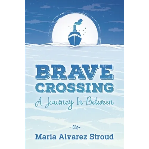 Brave Crossing: A Journey In-Between