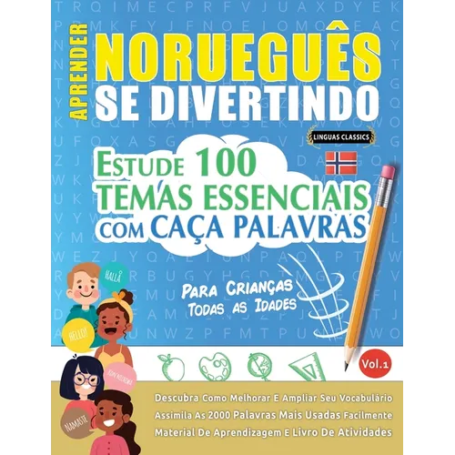 Aprender Norueguês Se Divertindo! - Para Crianças: Todas as Idades - Estude 100 Temas Essenciais Com Caça Palavras - Vol.1