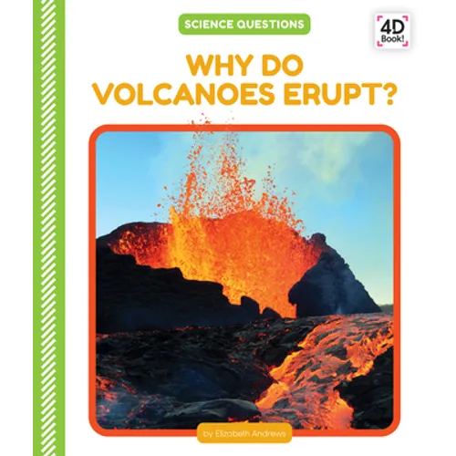 Why Do Volcanoes Erupt?