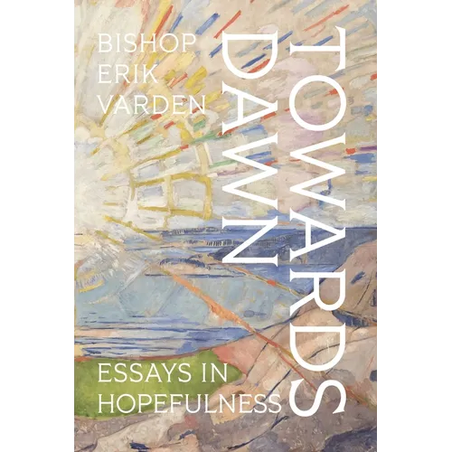 Towards Dawn: Essays in Hopefulness