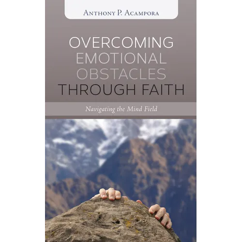 Overcoming Emotional Obstacles Through Faith: Navigating the Mind Field