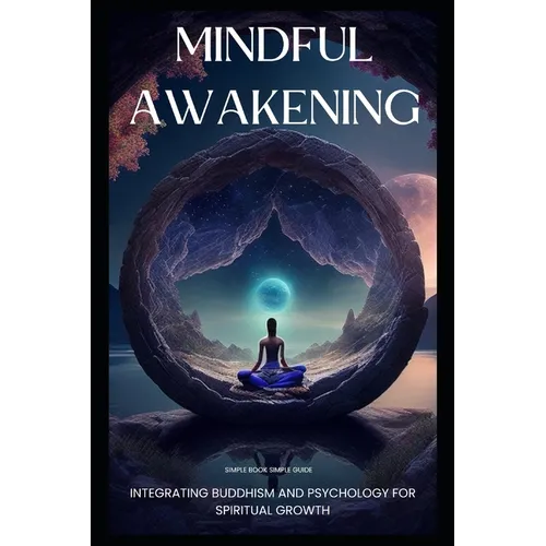 Mindful Awakening: Spiritual Growth, Self Improvement,