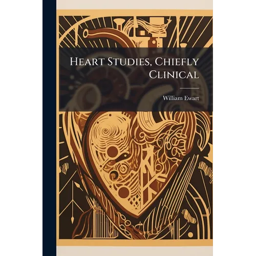 Heart Studies, Chiefly Clinical