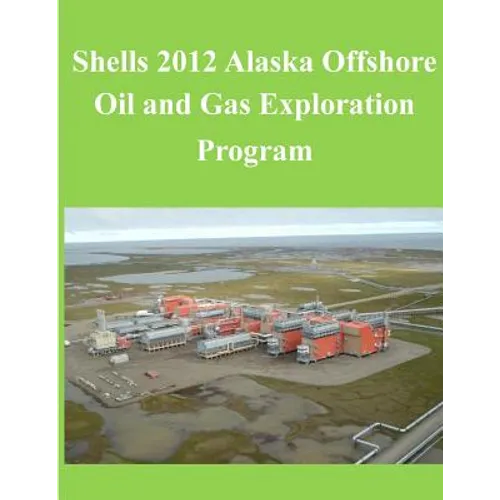 Shells 2012 Alaska Offshore Oil and Gas Exploration Program