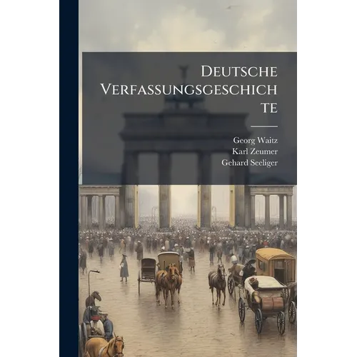 Deutsche Verfassungsgeschichte: Aufl...