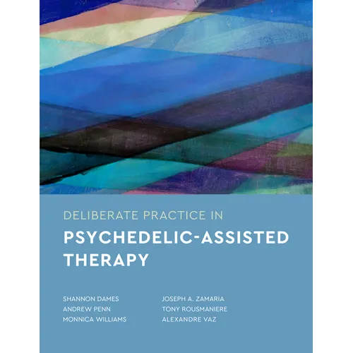 Deliberate Practice in Psychedelic-Assisted Therapy