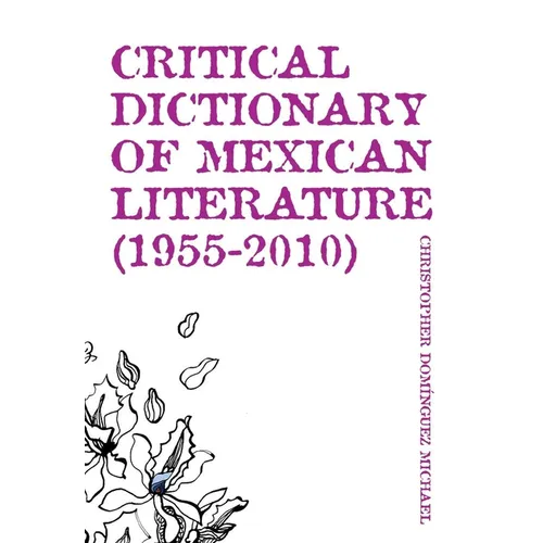 Critical Dictionary of Mexican Literature (1955-2010)
