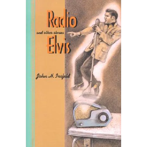 Radio Elvis and Other Stories