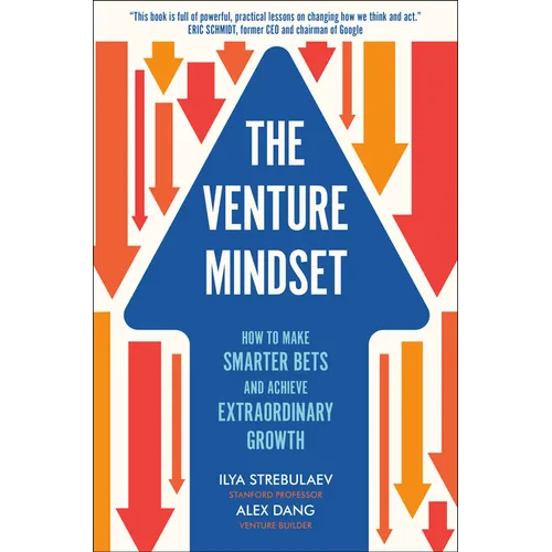 The Venture Mindset: How to Make Smarter Bets and Achieve Extraordinary Growth