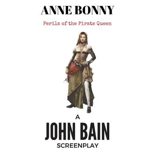 Anne Bonny: Perils of the Pirate Queen