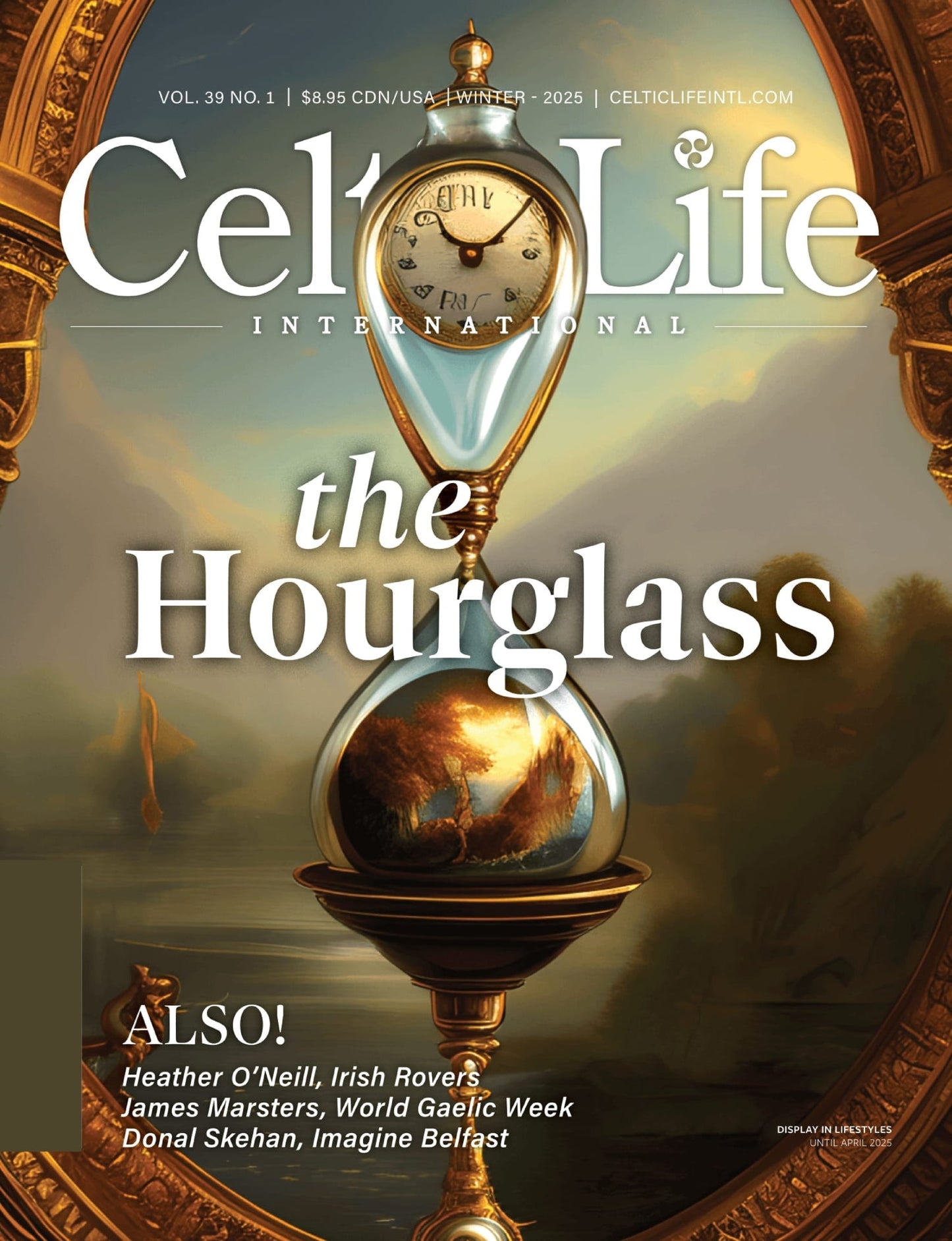 Celtic Life International - Winter 2025: The Hourglass, Across The Emerald Isle, Heather O' Neill, James Marsters, Donal Skehan, Jamie Ferguson, Carl Jung, Bette MacDonald, Fiona Maclean & More!