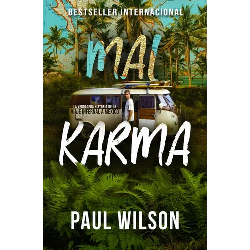 Mal Karma: La verdadera historia de un viaje infernal a México (Idioma Español)