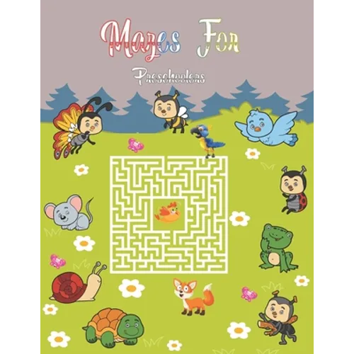Mazes For Preschoolers: 40 Mazes With Animals Coloring Pages. Mazes Activity Book For Boys and Girls. Puzzle Game For 4-6 6-8 Years Old kids.