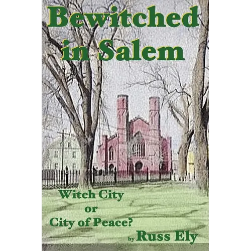 Bewitched In Salem: Witch City or City of Peace?