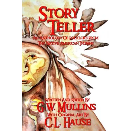 Story Teller An Anthology Of Folklore From The Native American Indians