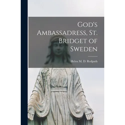God's Ambassadress, St. Bridget of Sweden