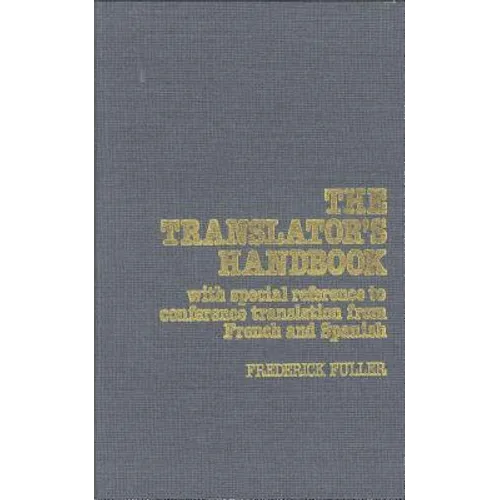 The Translator's Handbook: With Special Reference to Conference Translation from French and Spanish