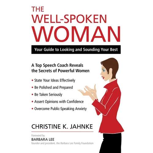 The Well-Spoken Woman: Your Guide to Looking and Sounding Your Best