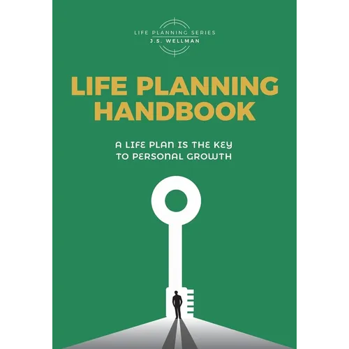 Life Planning Handbook: A life plan is the key to personal growth