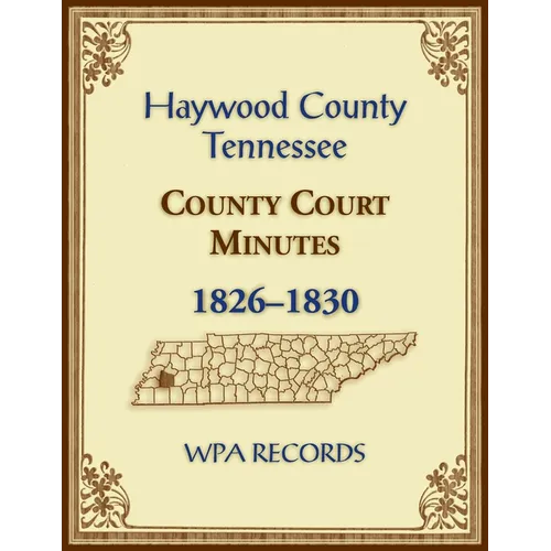 Haywood County, Tennessee County Court Minutes, 1826-1830