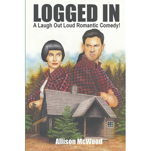 Logged In: A Laugh Out Loud Romantic Comedy!