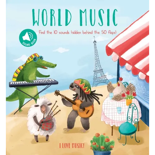 I Love Music - World Music: A Sound Board Book with Flaps