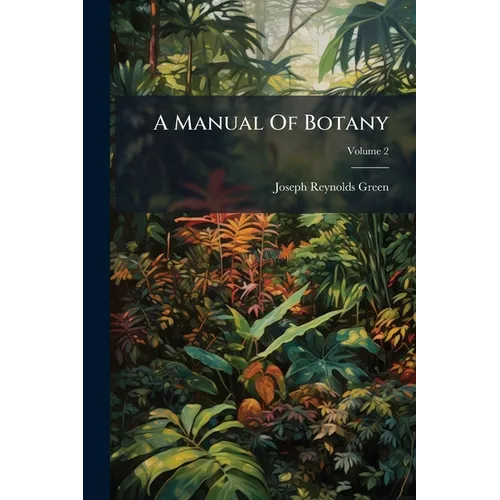 A Manual Of Botany; Volume 2