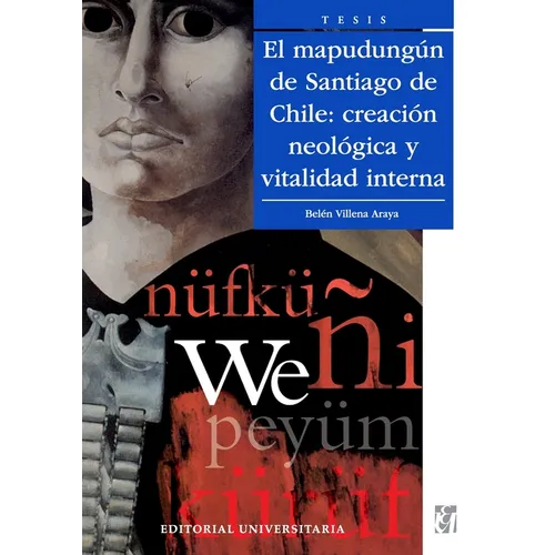 El mapudung n de Santiago de Chile: creaci n neol gica y vitalidad interna