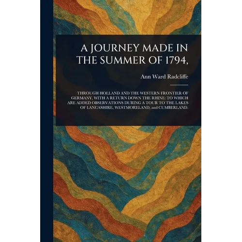 A Journey Made in the Summer of 1794,