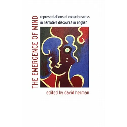 The Emergence of Mind: Representations of Consciousness in Narrative Discourse in English