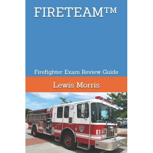 Fireteam(tm): Firefighter Exam Review Guide