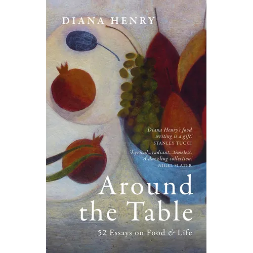 Around the Table: 52 Essays on Food and Life