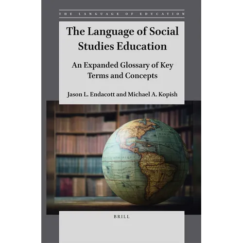 The Language of Social Studies Education: An Expanded Glossary of Key Terms and Concepts