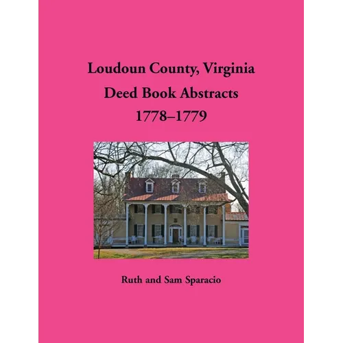 Loudoun County, Virginia Deed Book Abstracts, 1778-1779