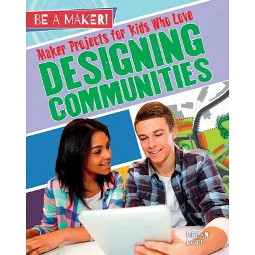 Maker Projects for Kids Who Love Designing Communities
