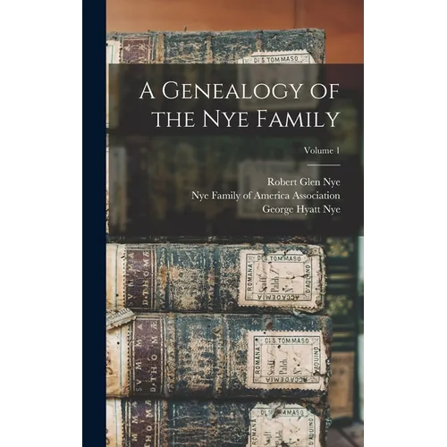 A Genealogy of the Nye Family; Volume 1