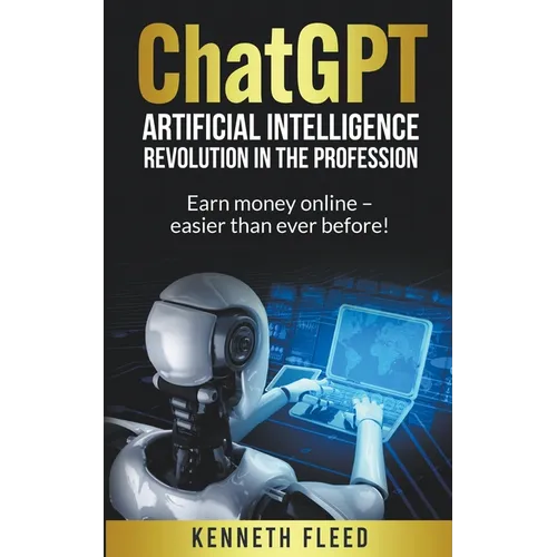ChatGPT - Artificial Intelligence - Revolution in the profession - Earn money online - easier than ever before!