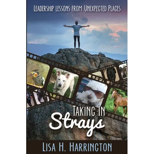 Taking In Strays: Leadership Lessons From Unexpected Places